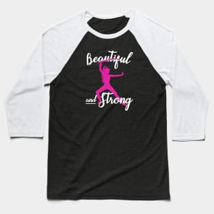 Beautiful and Strong Woman Empowerment Feminist Girl Power Baseball T-Shirt